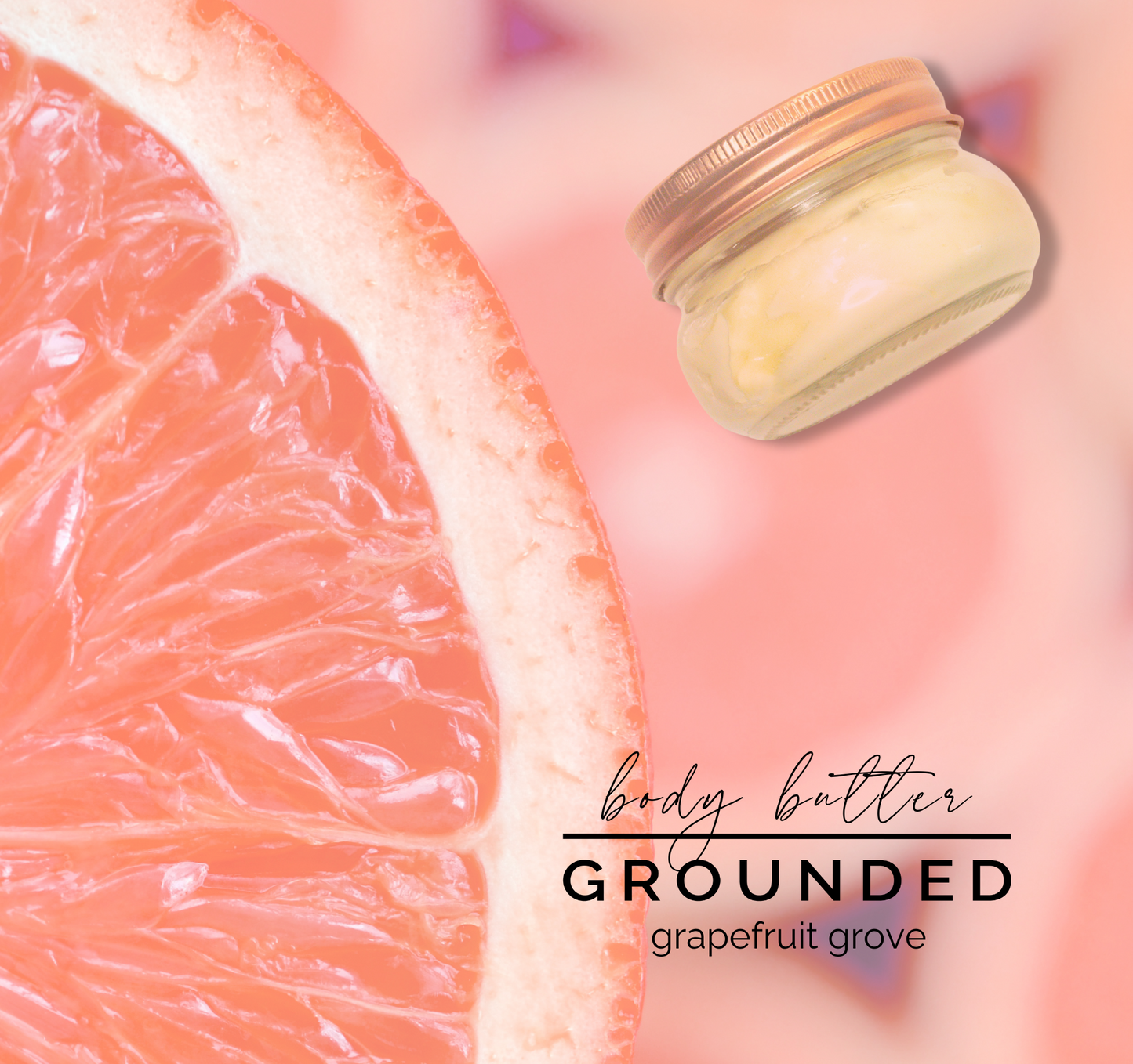 GRAPEFRUIT GROVE | BODY BUTTER